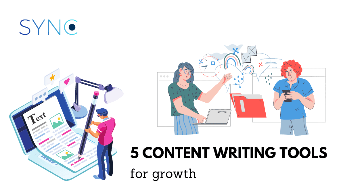 5 content writing tools that can help your business stand out and generate growth