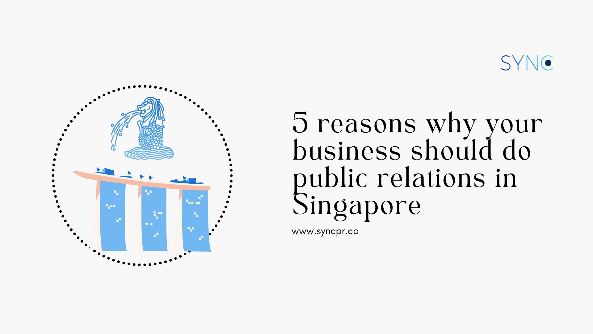 5 reasons why your business should do public relations in Singapore