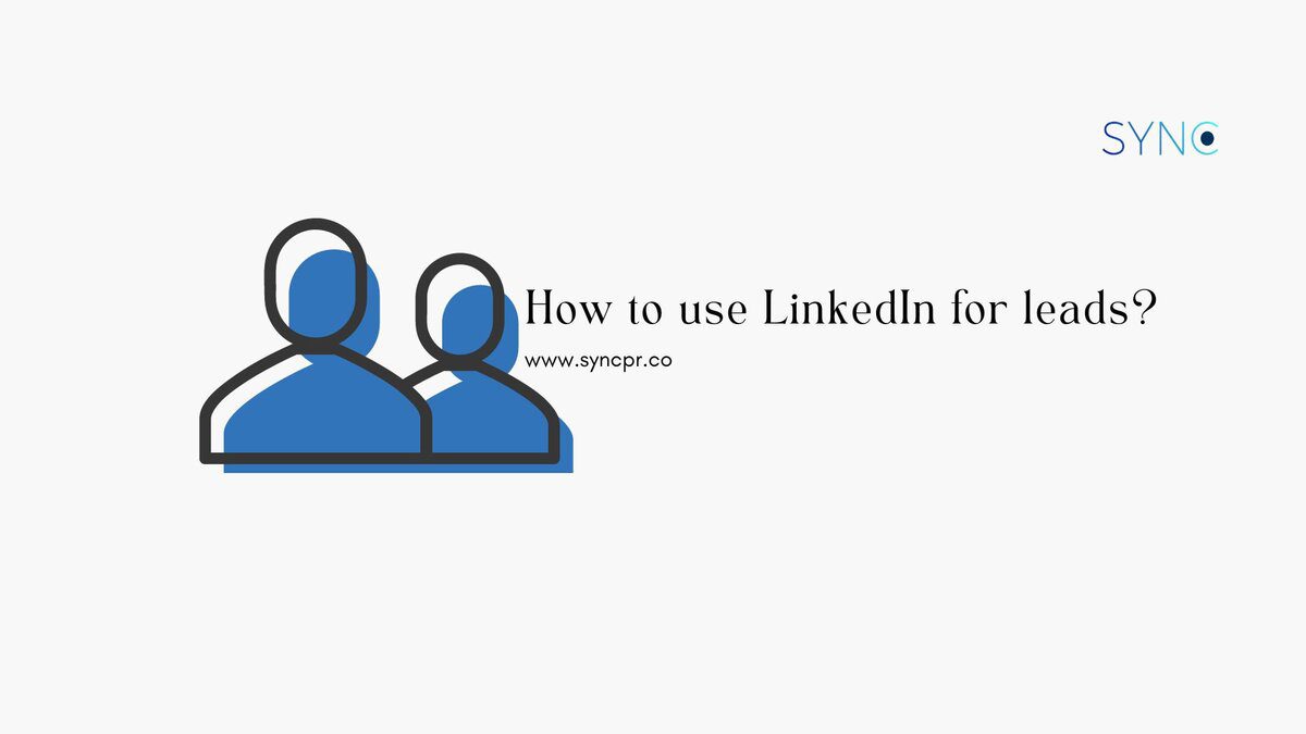 use LinkedIn for leads