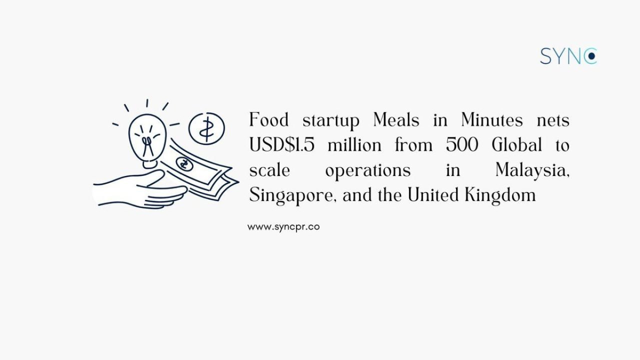 Food startup Meals in Minutes nets USD$1.5 million from 500 Global to scale  operations in Malaysia, Singapore, and the United Kingdom – Start your  brand journey