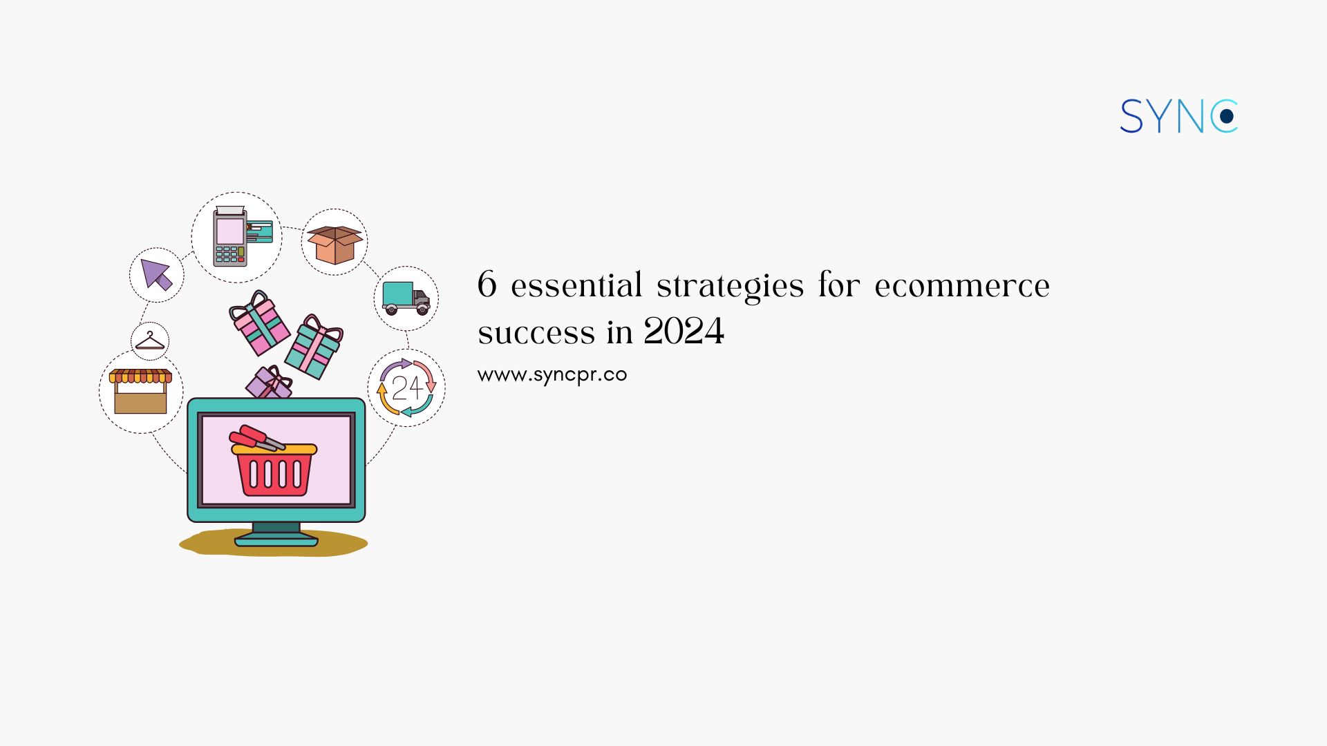 6 essential strategies for ecommerce success in 2024
