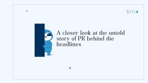 PR behind the headlines