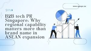 tech PR Singapore, fintech PR ASEAN, B2B PR Singapore